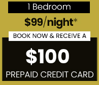 Book a 1 bedroom and get a $100 prepaid credit card